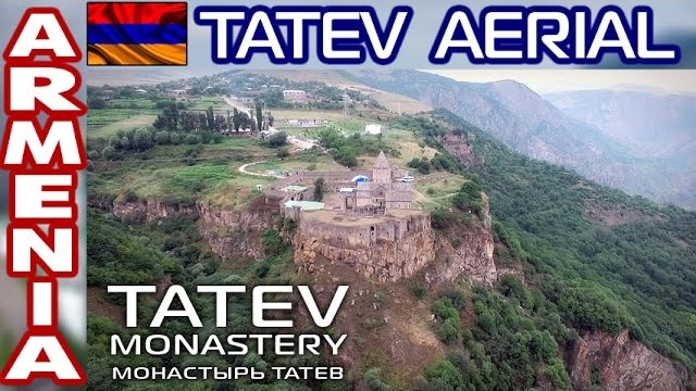 Горный монастырь Татев ~ Армения ~ виды сверху аэросъемка с высоты птичьего полета