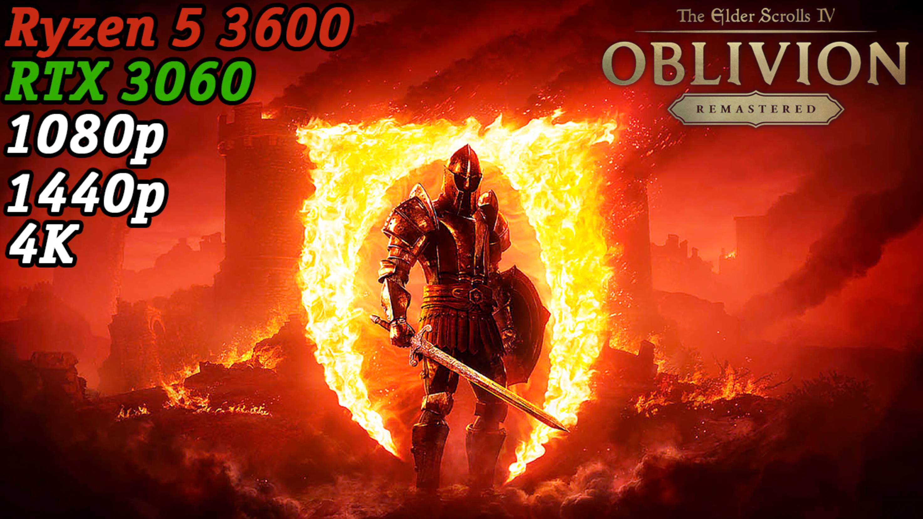 The Elder Scrolls IV: Oblivion Remastered | Тест сборки Ryzen 5 3600 + RTX 3060 | 1080p, 1440p, 4K