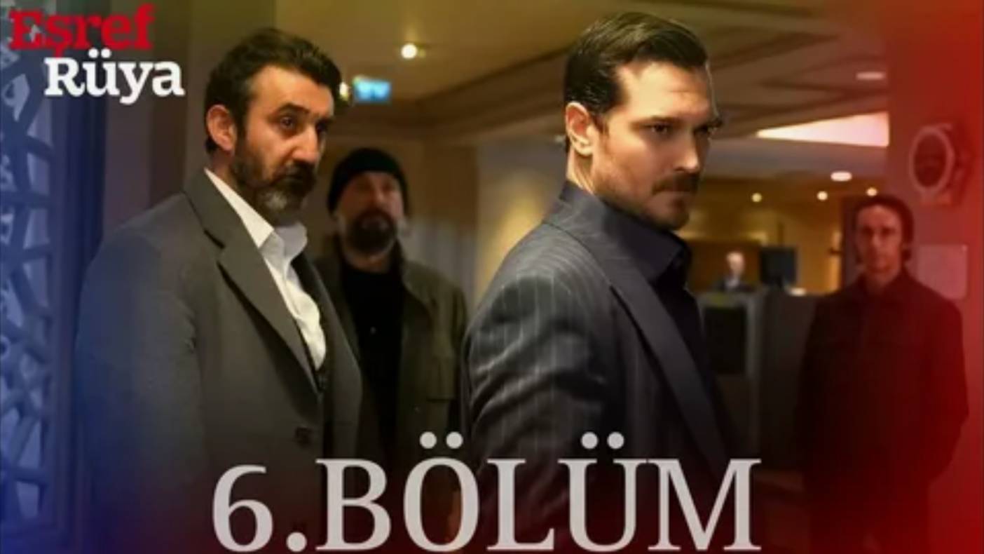 Eşref Rüya 6. Bölüm