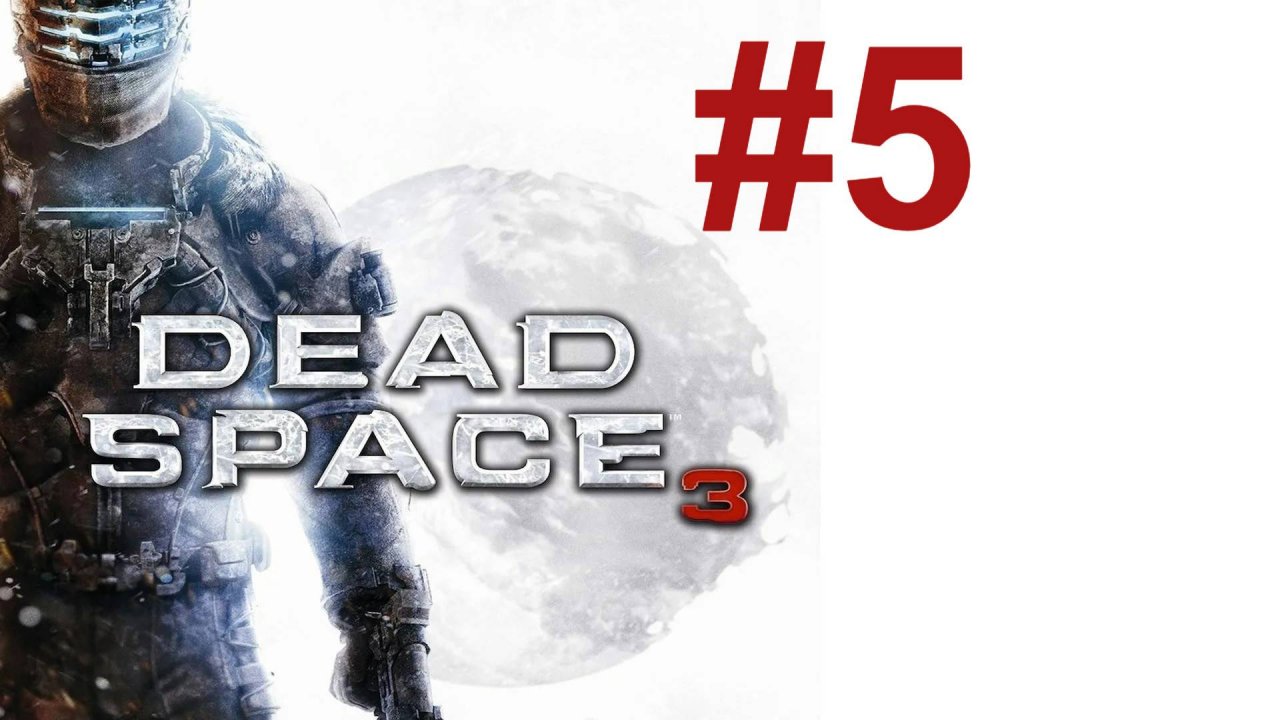 СТАРЫЙ ЗНАКОМЫЙ ► Dead Space 3 #5
