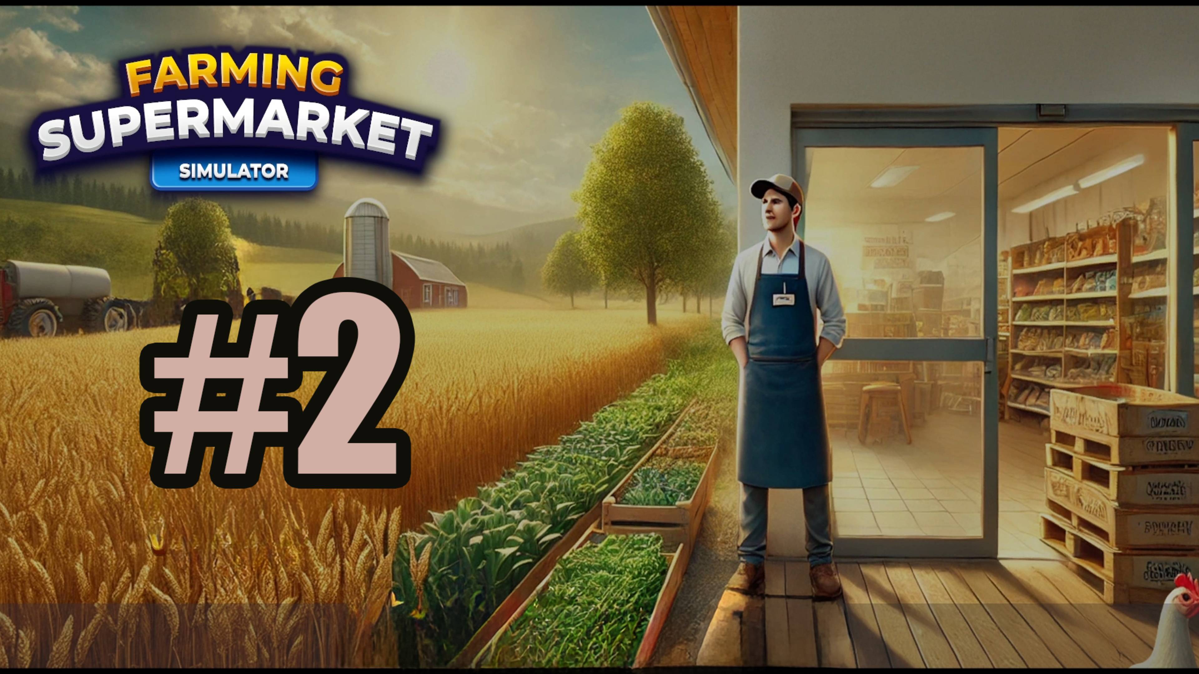 Farming and Supermarket Simulator #2