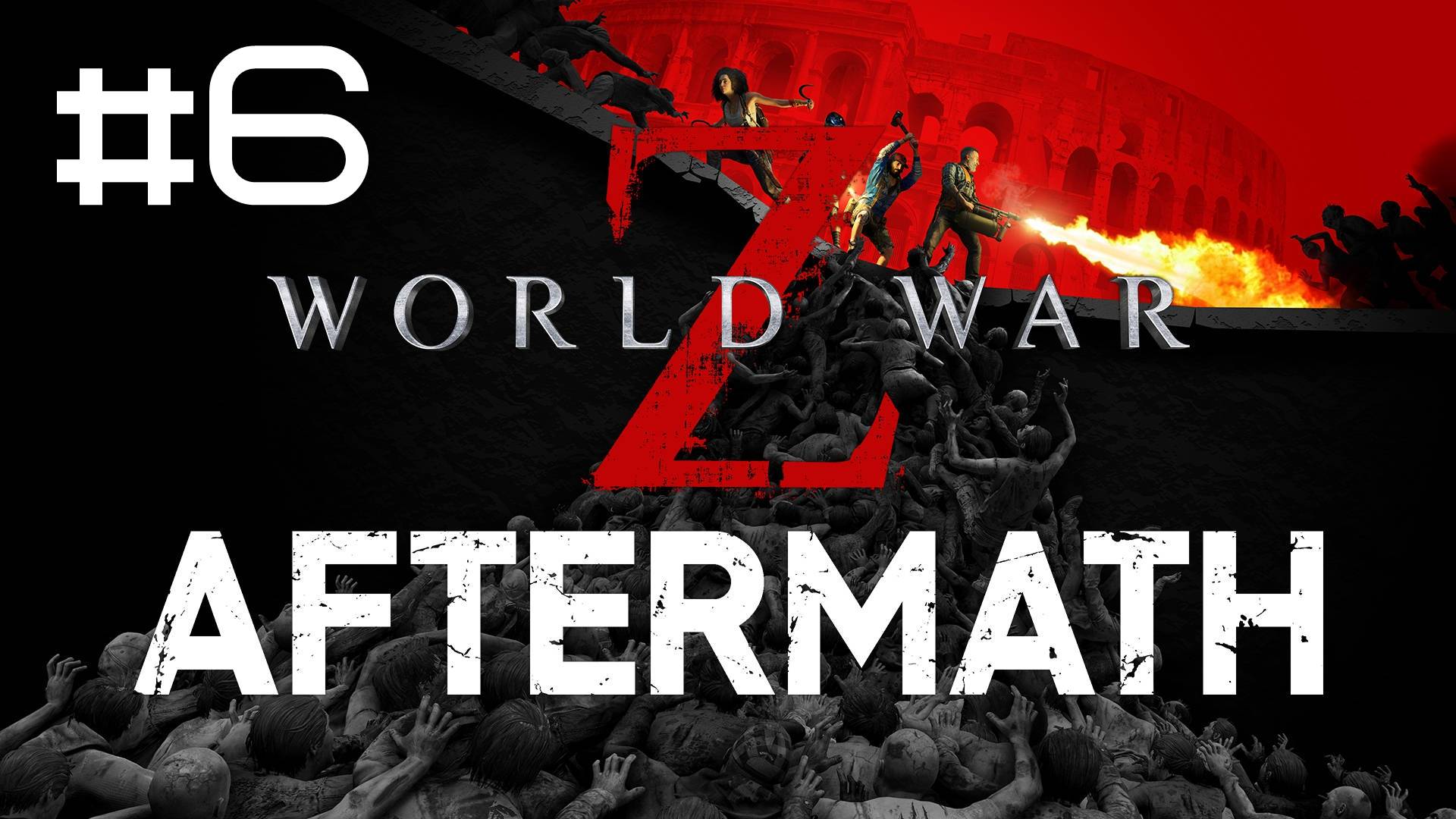 🎦World War Z: Aftermath▶Итерация #6