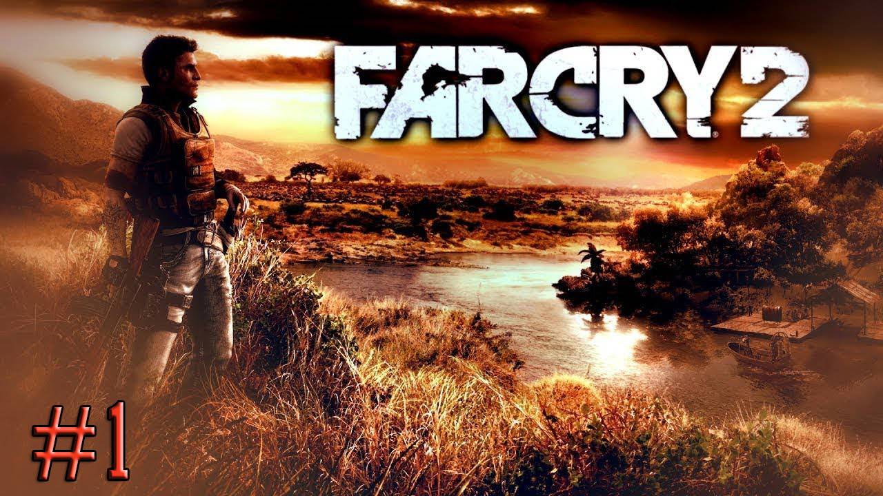 Прохождение Far Cry 2 #1