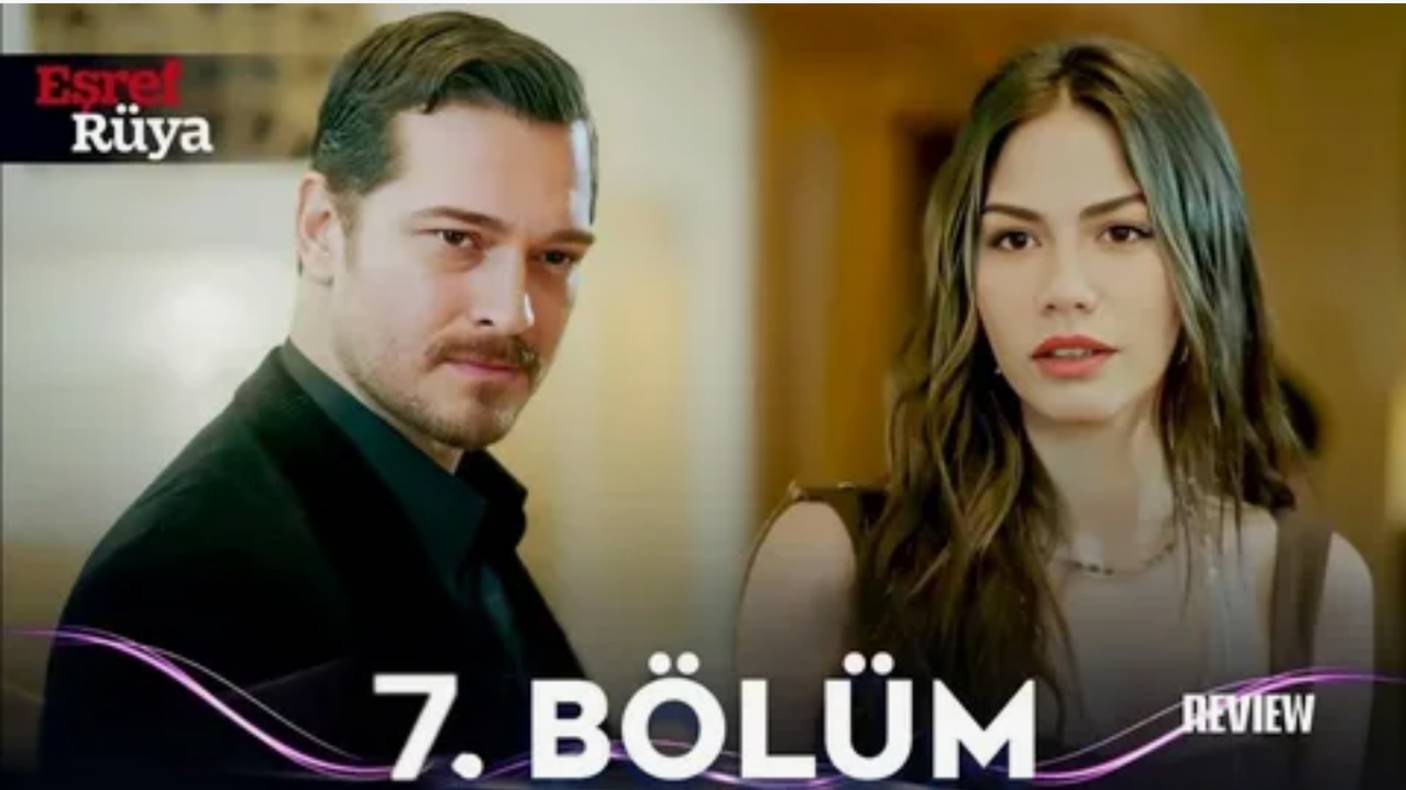 Eşref Rüya 7 Bölüm