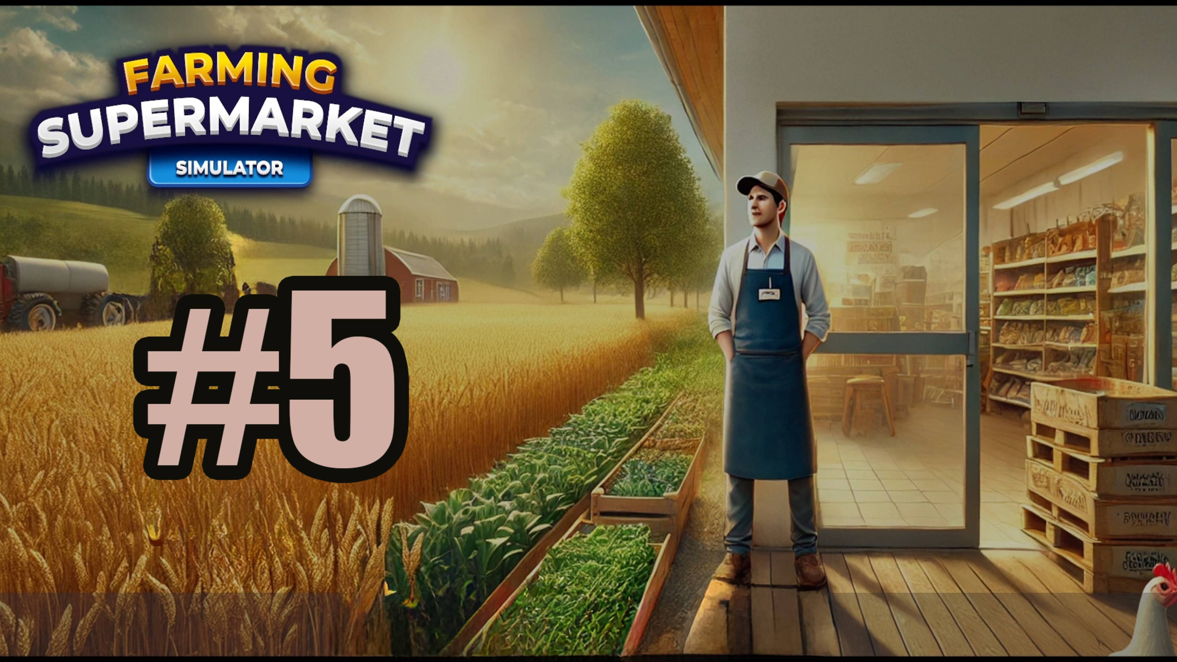 Farming and Supermarket Simulator #5 расширение территории и склад
