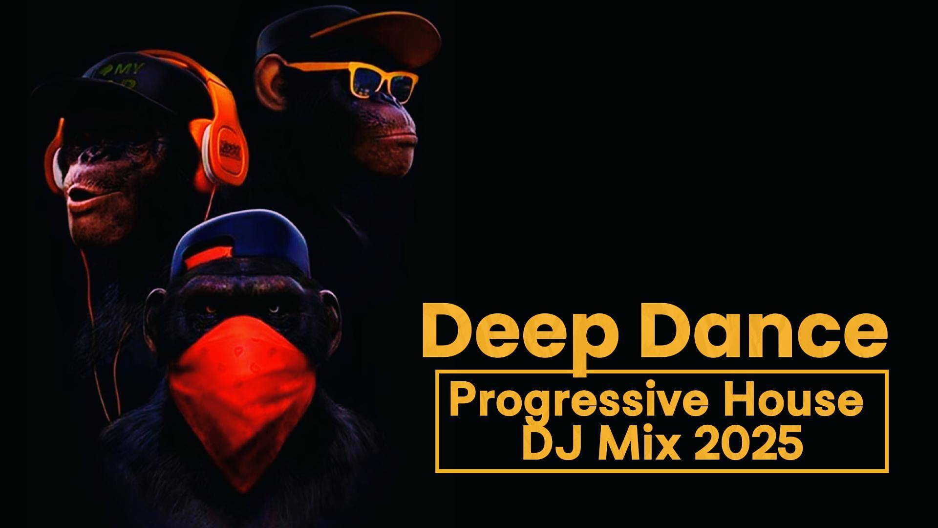 Deep Dance Progressive House DJ Mix 2025