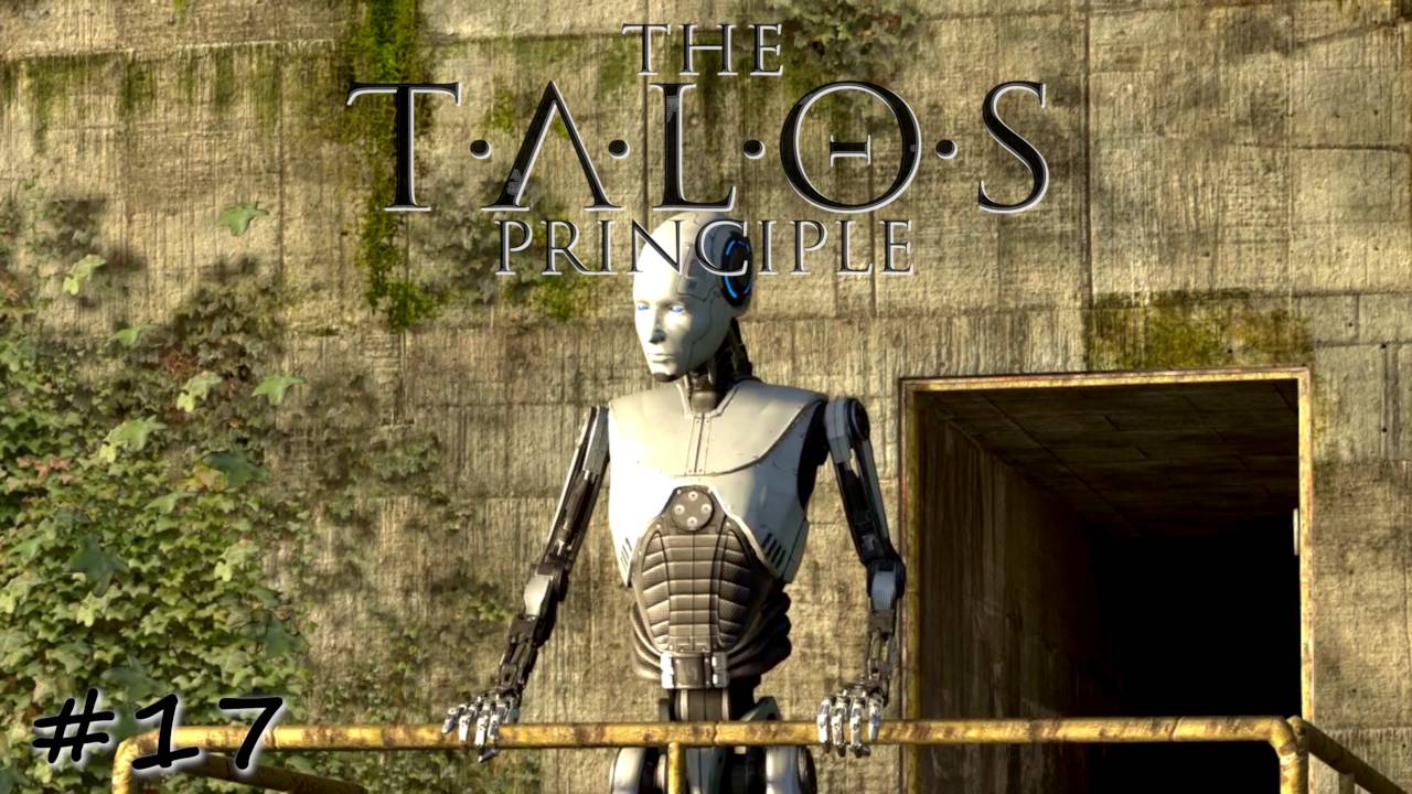 Прекращение рода - #17 - The Talos Principle