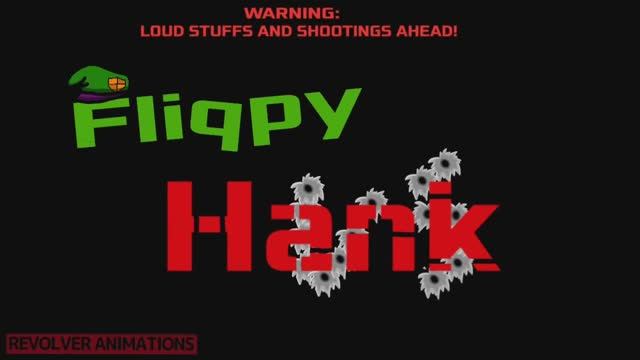 Flippy Vs Hank