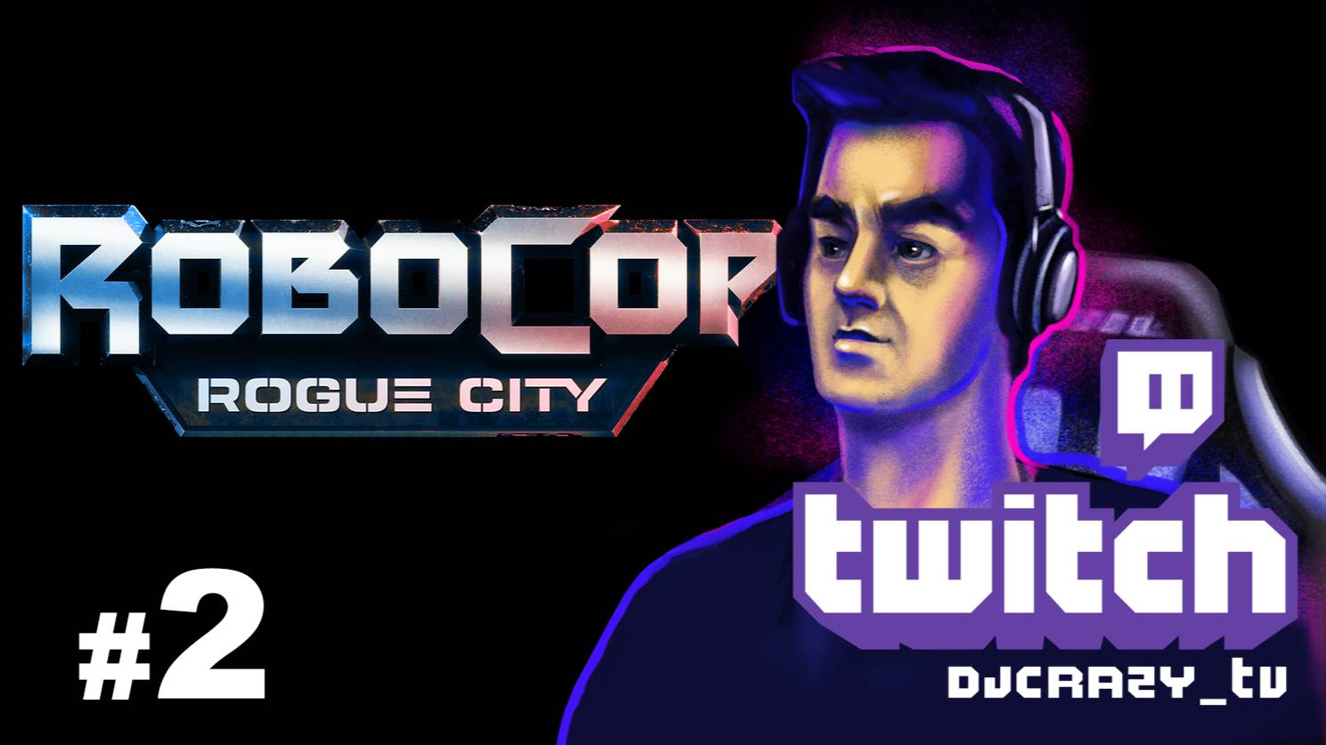 Прохождение / RoboCop: Rogue City / #2 (Стрим от 16.05.2025)