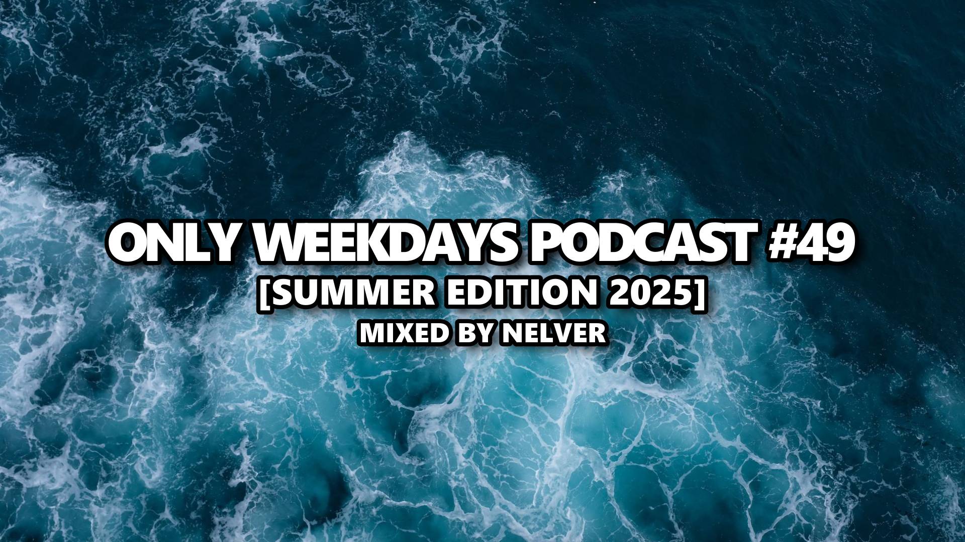 ONLY WEEKDAYS PODCAST #49 (SUMMER EDITION 2025) [Mixed by Nelver] Drum & Bass