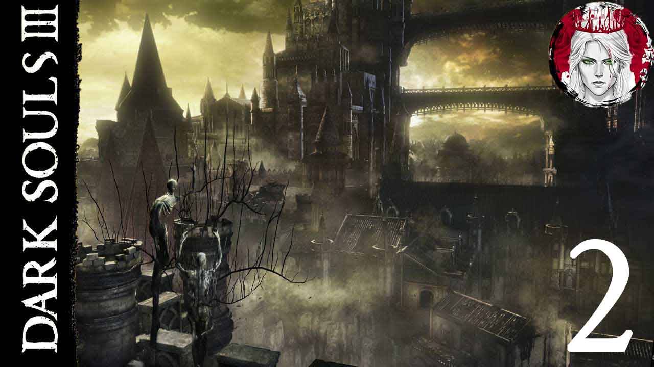 №2⏩DARK SOULS 3🔥ПОДНИМЕМ ФЛАГ!🔥