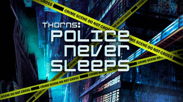 Thorns: Police never sleeps [Озвучка]