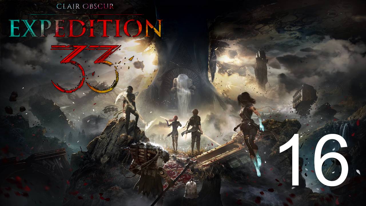 Clair Obscur Expedition 33 | Прохождение на стриме: 16.