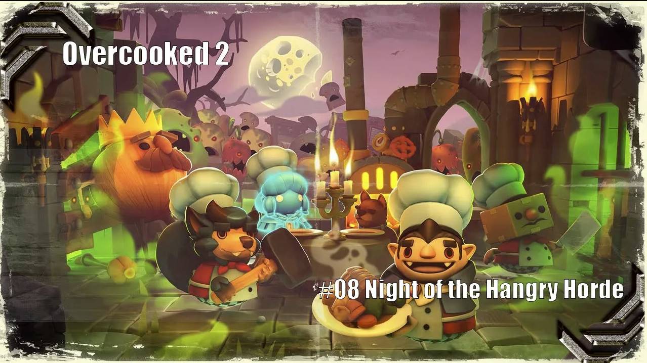Overcooked 2➤Прохождение #08➤Night of the Hangry Horde(DLC)