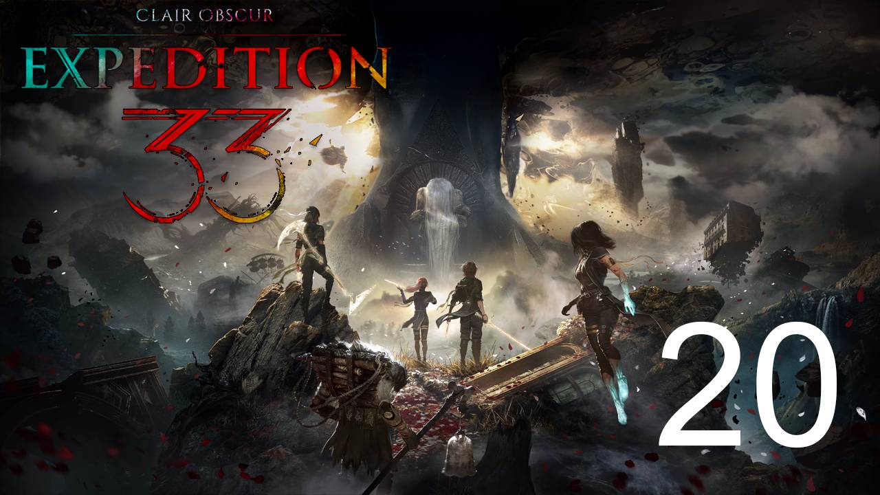 Clair Obscur Expedition 33 | Прохождение на стриме: 20.