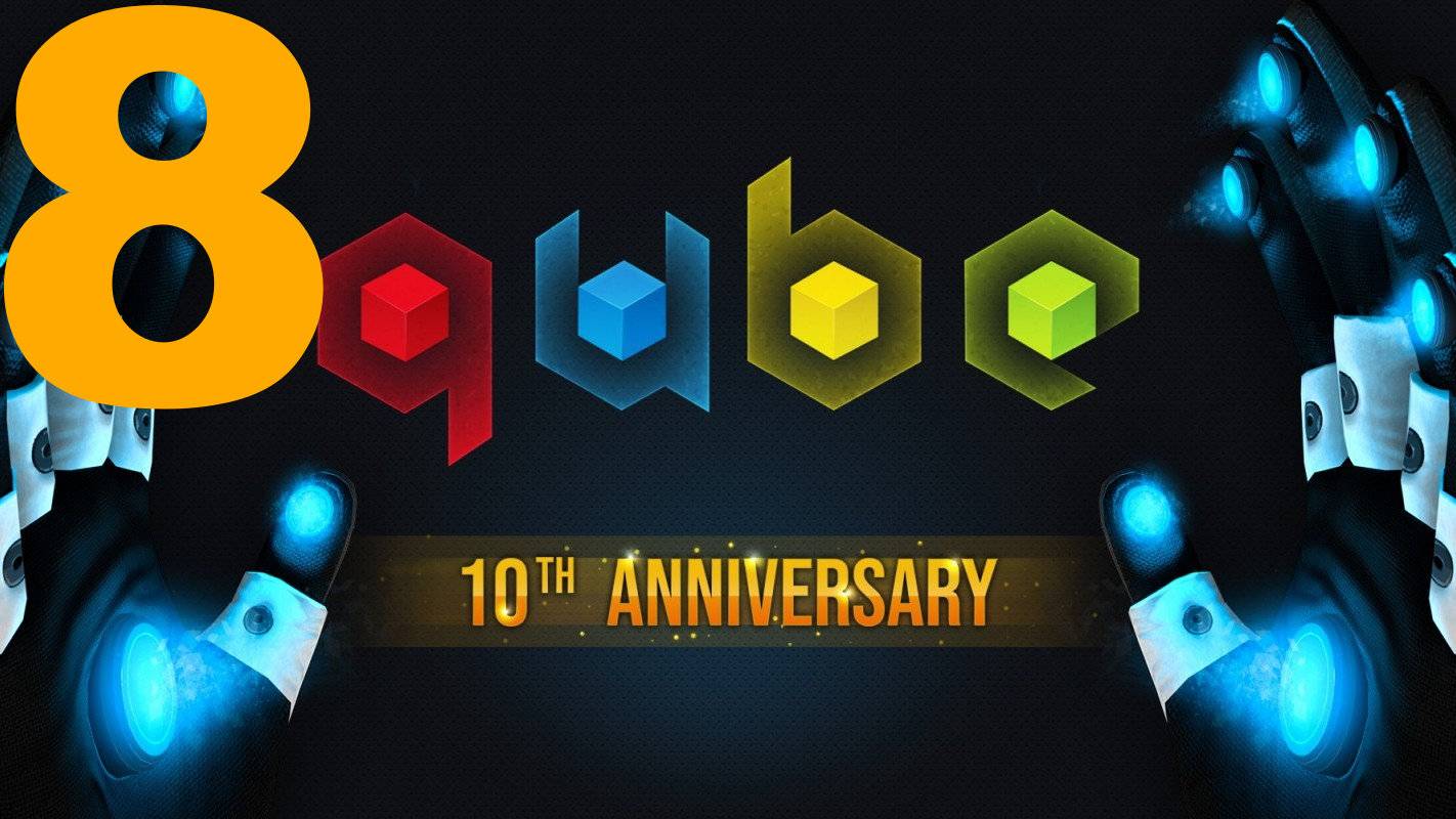 Прохождение Q.U.B.E. 10th Anniversary №8 - Sector 8