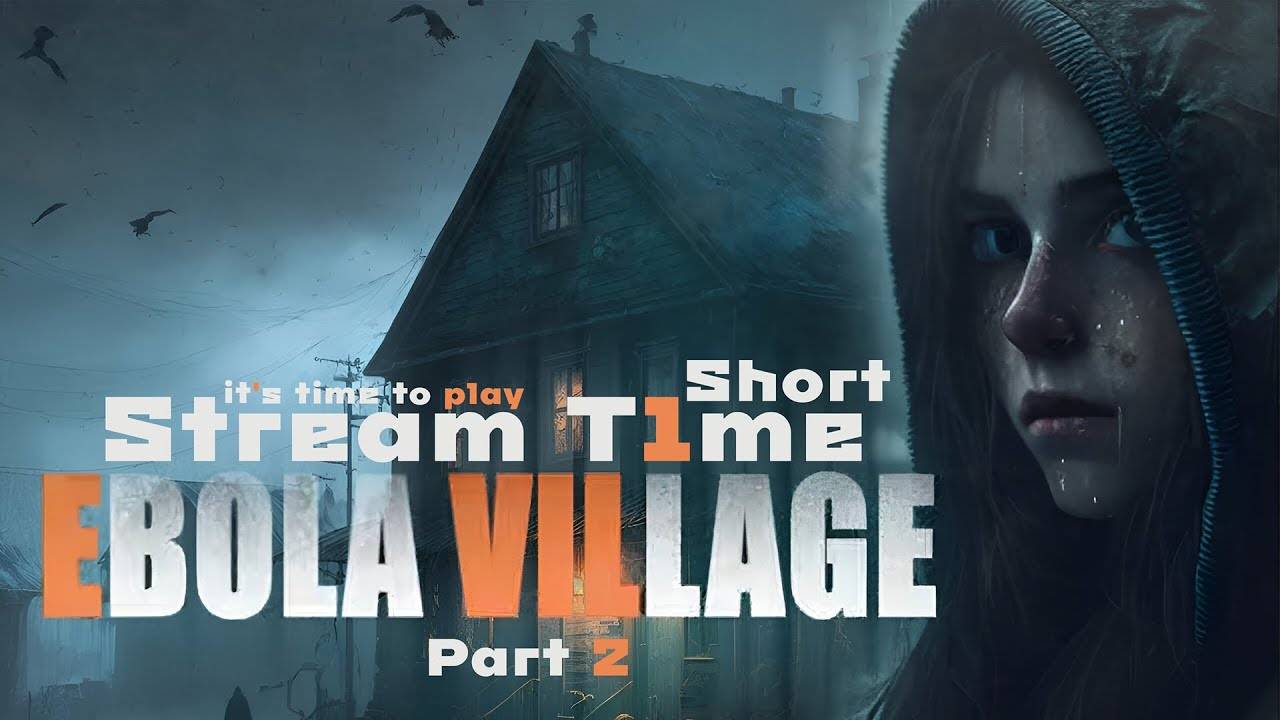 EBOLA/VILLAGE/СЕРИЯ №2УЖАС ТОКА НАЧИНАЕТСЯ