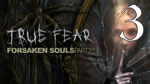 Прохождение True Fear: Forsaken Souls 3 #3 Секрет Третьей Сестры