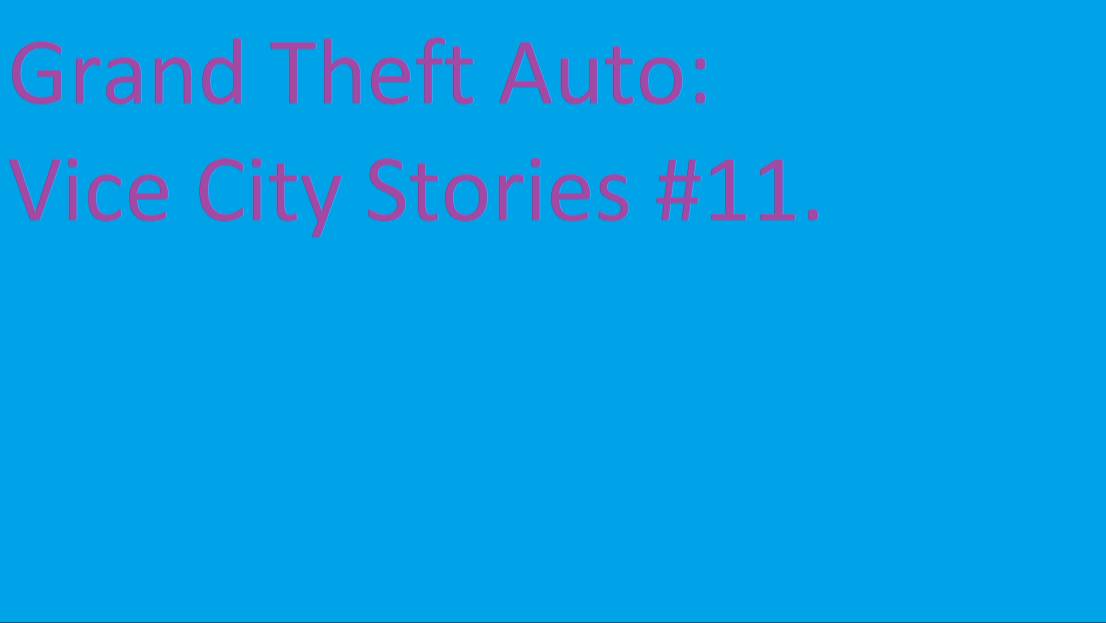 ПРОХОЖДЕНИЕ GRAND THEFT AUTO: VICE CITY STORIES: #11.
