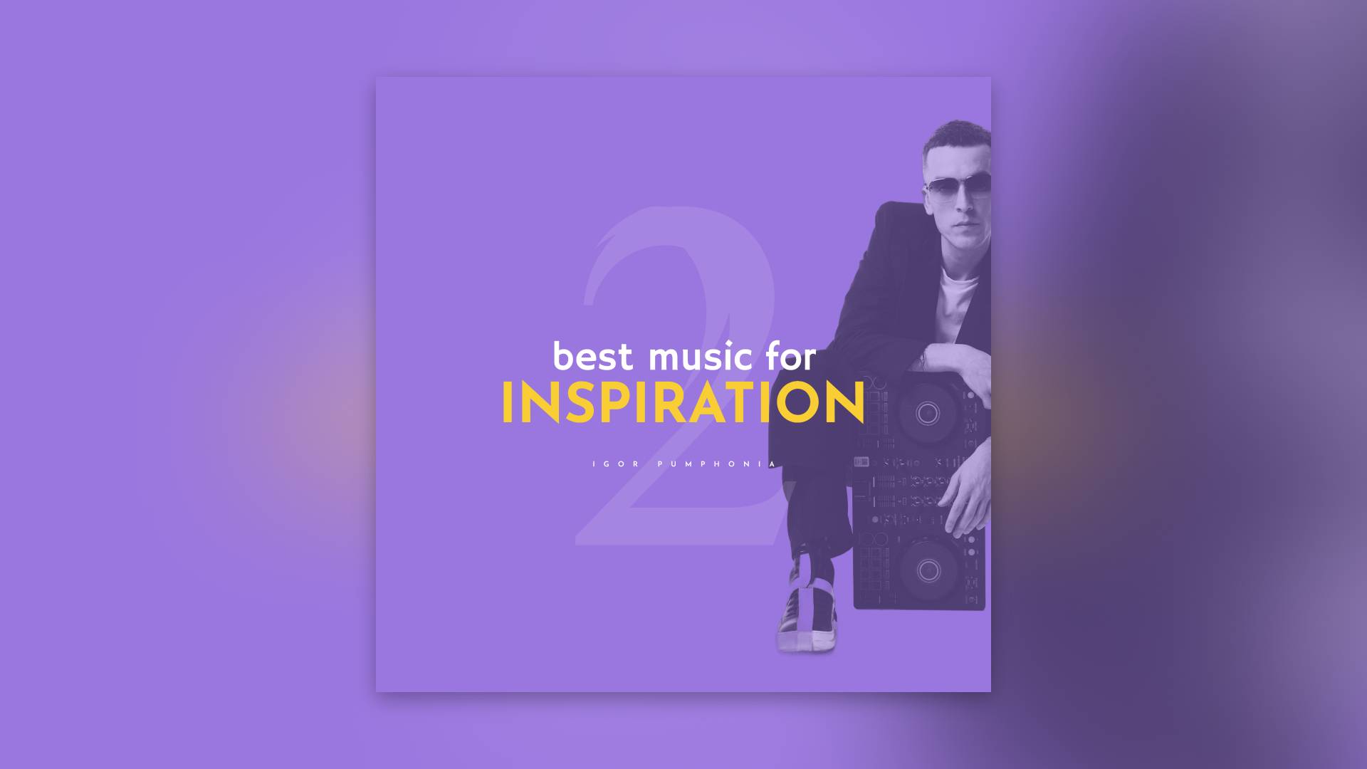 Igor Pumphonia - Best Music for Inspiration vol.2 | Лучшая музыка для вдохновения