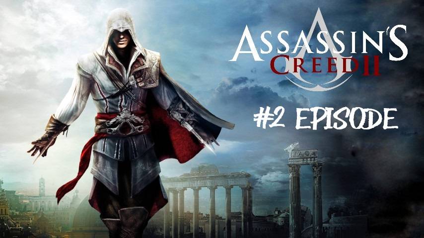 Assassin’s Creed II | #2 Episode | Семейные дела #Assassin #Assassin’sCreed #AС #Retroslon