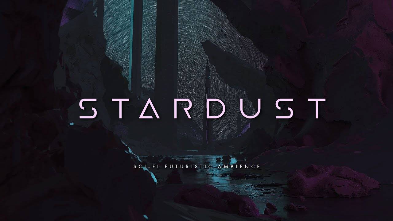 Stardust： Relaxing Ambient Sci Fi Music for Space Wanderers (Collaboration with @lithograph_)