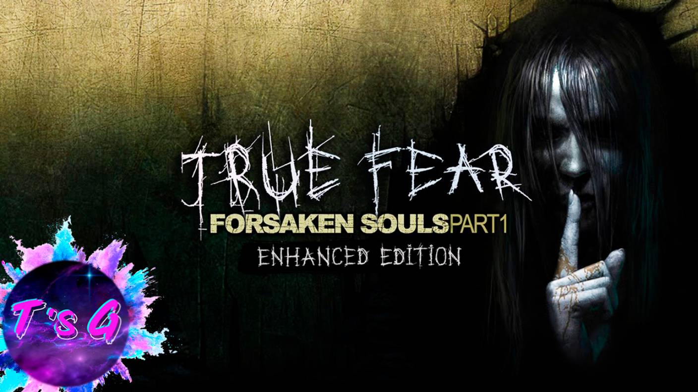 True Fear Forsaken Souls Part 1 # 1 - ЛОГИКА ВЫШЛА ИЗ ЧАТА