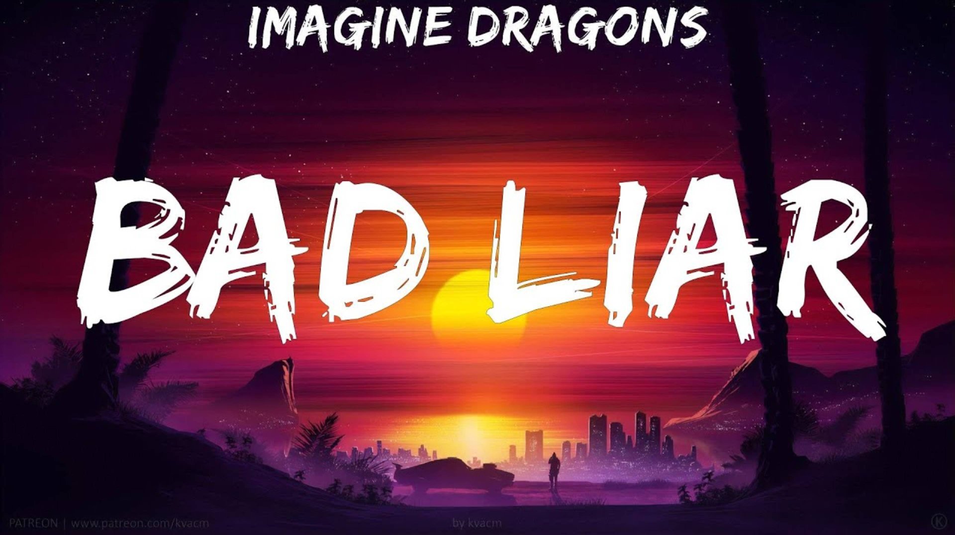 Imagine Dragons - Bad Liar