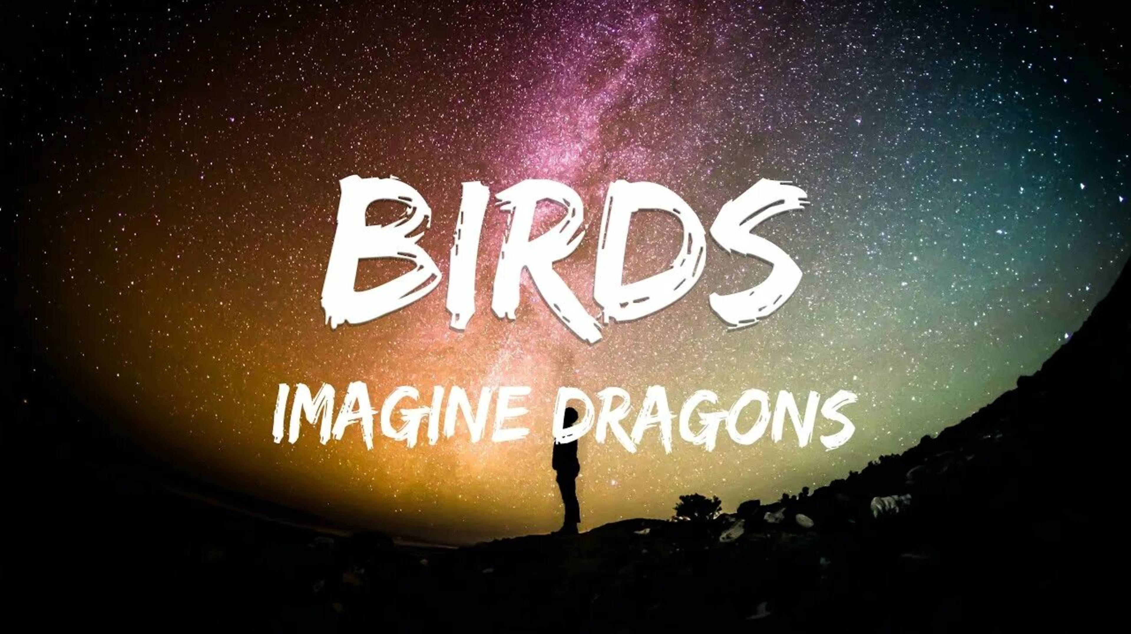 Imagine Dragons - Birds (Animated Video)