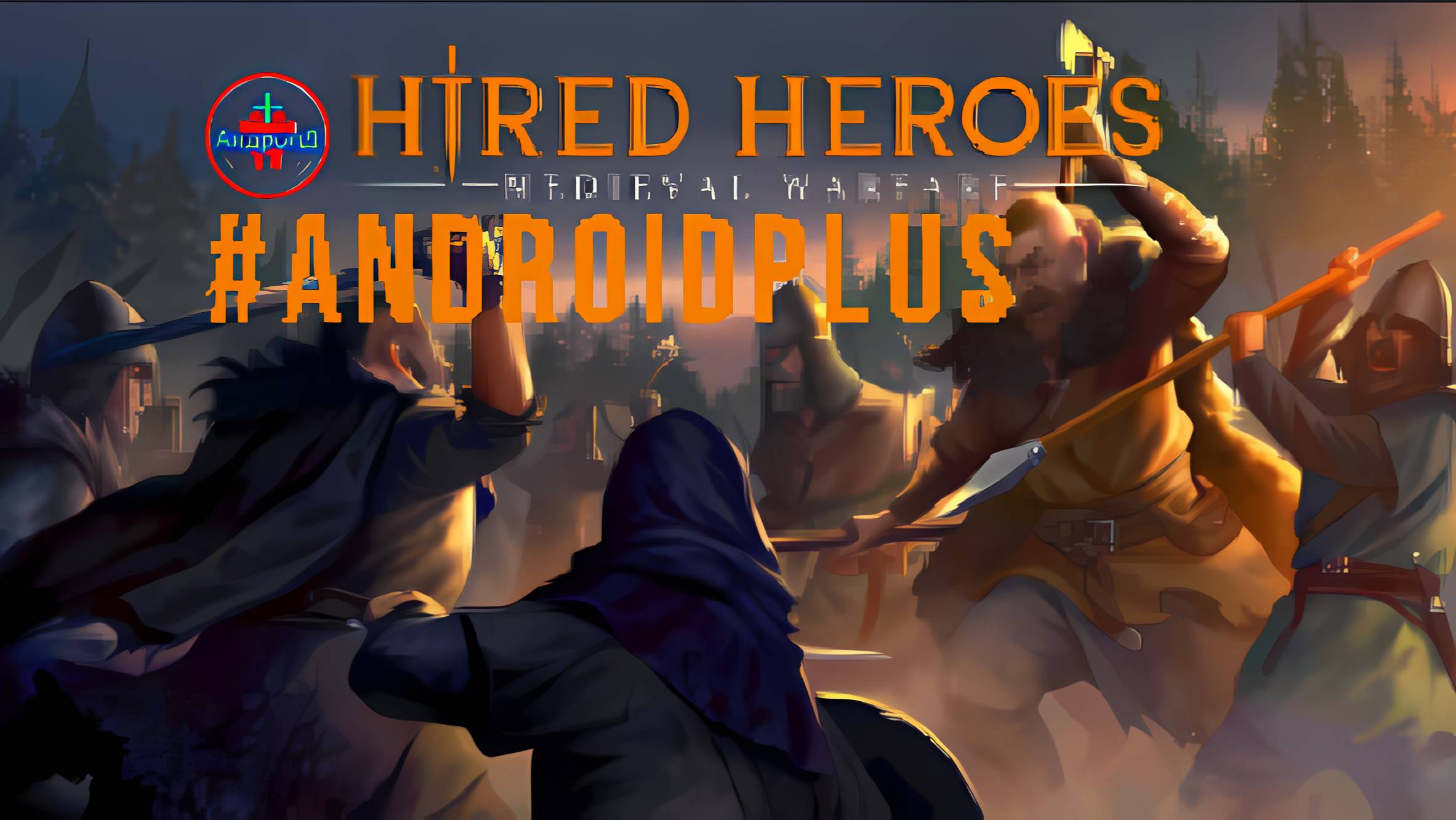 Hired Heroes Medieval Warfare игра для Android🔘🔵🔴 🅰🅽🅳🆁🅾🅸🅳🅿🅻🆄🆂👹 #HiredHeroesMedieval