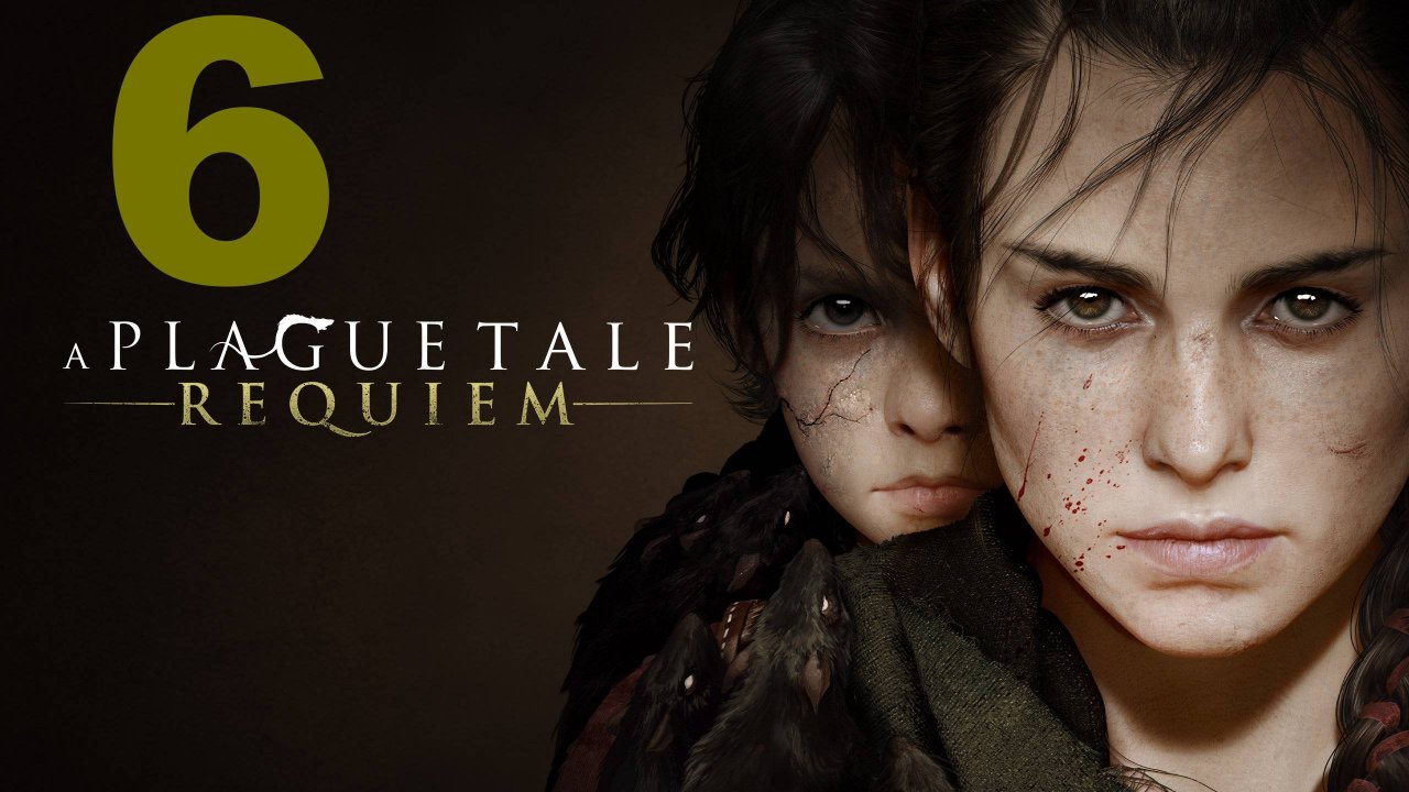 Прохождение A Plague Tale Requiem №6 - Акт VI Шаг в неизведанное