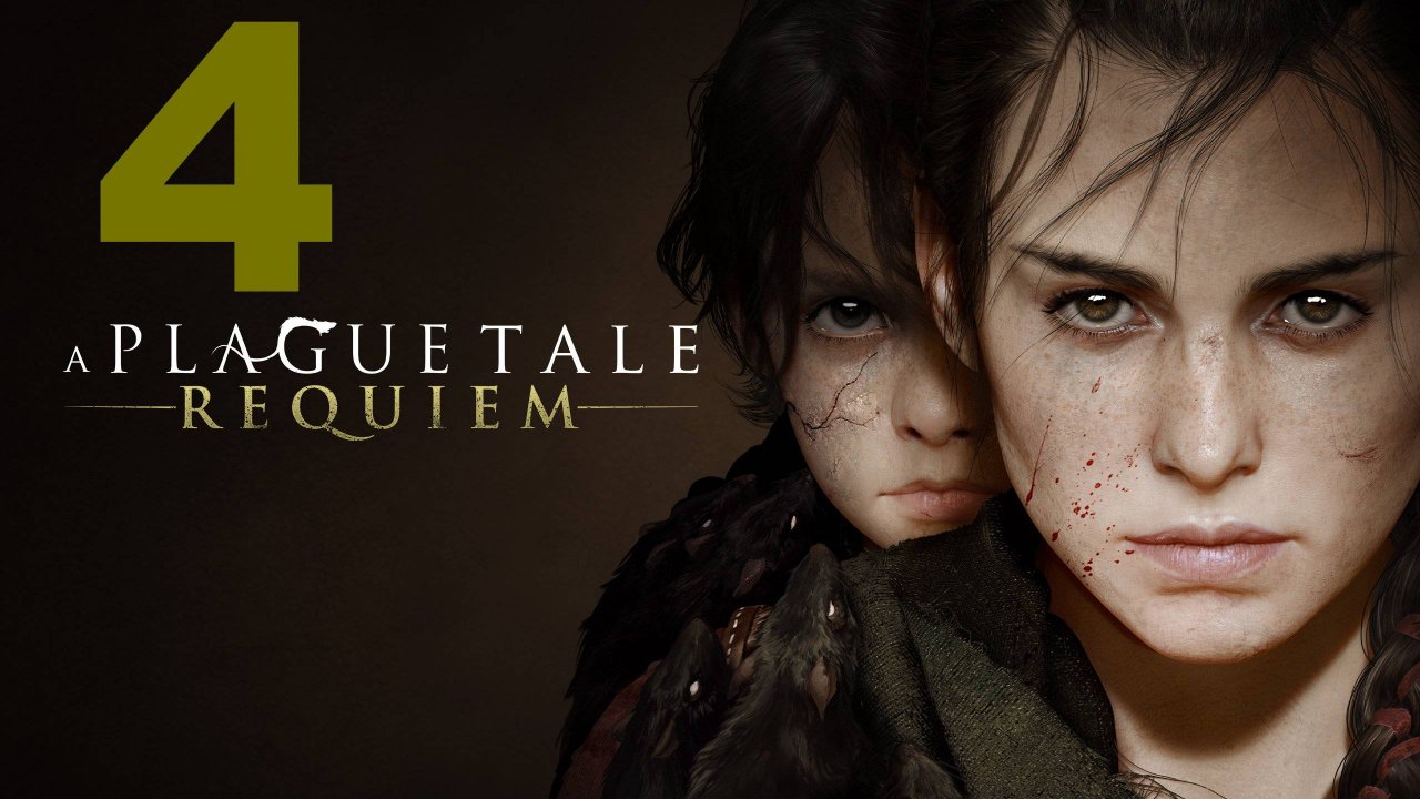 Прохождение A Plague Tale Requiem №4 - Акт IV Долг защитницы