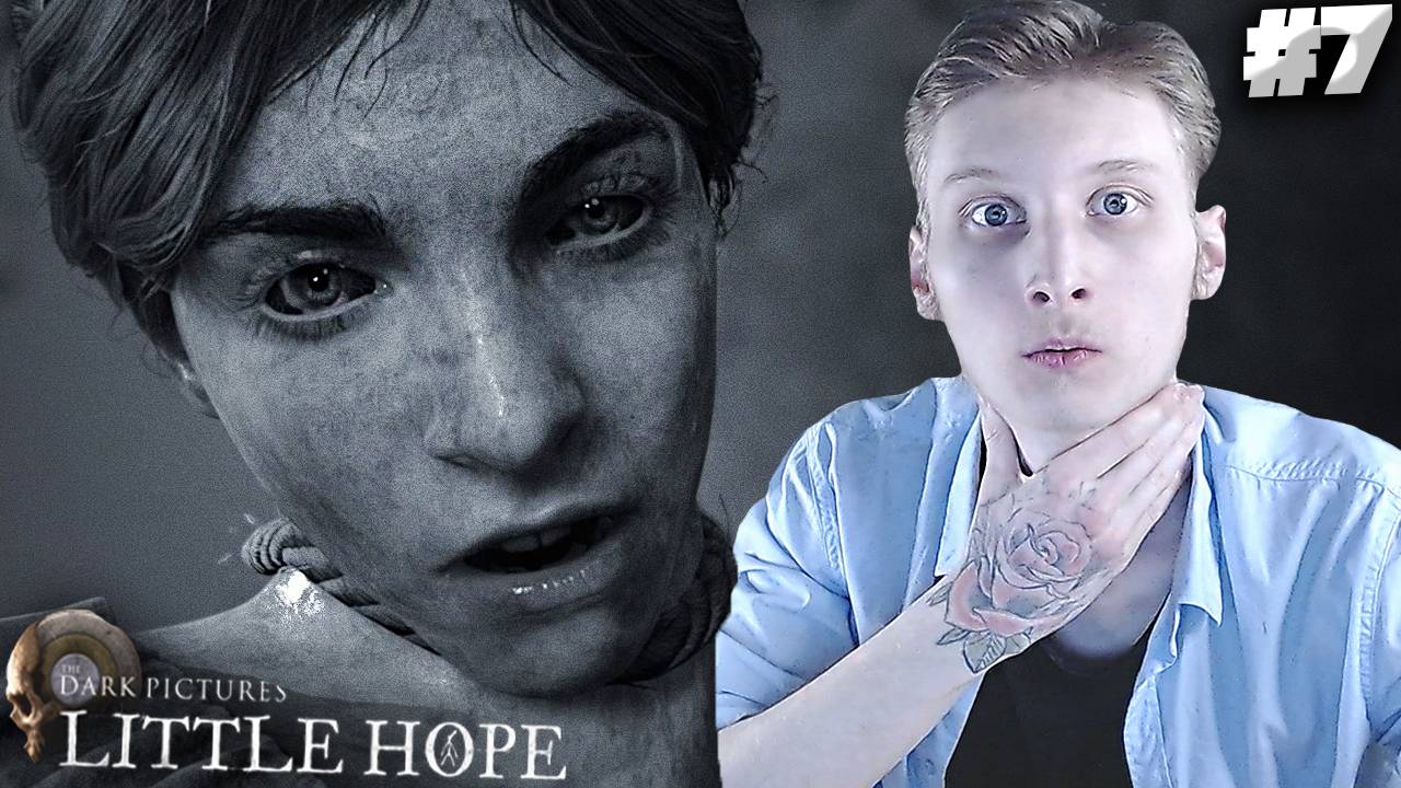 ПОВЕСИЛИ БЕДНЯЖКУ ► The Dark Pictures : Little Hope ► #7