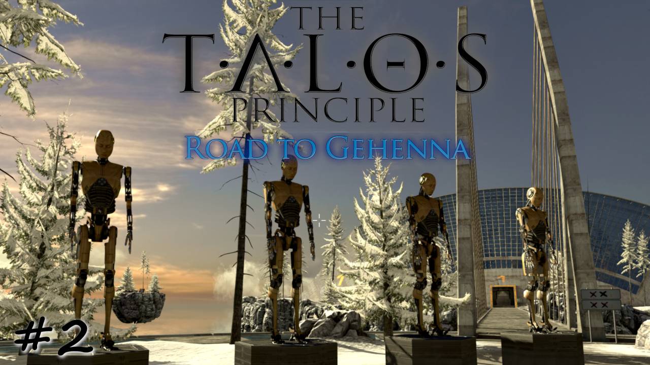 Спасение из первого сада - #2 - The Talos Principle: Road To Gehenna