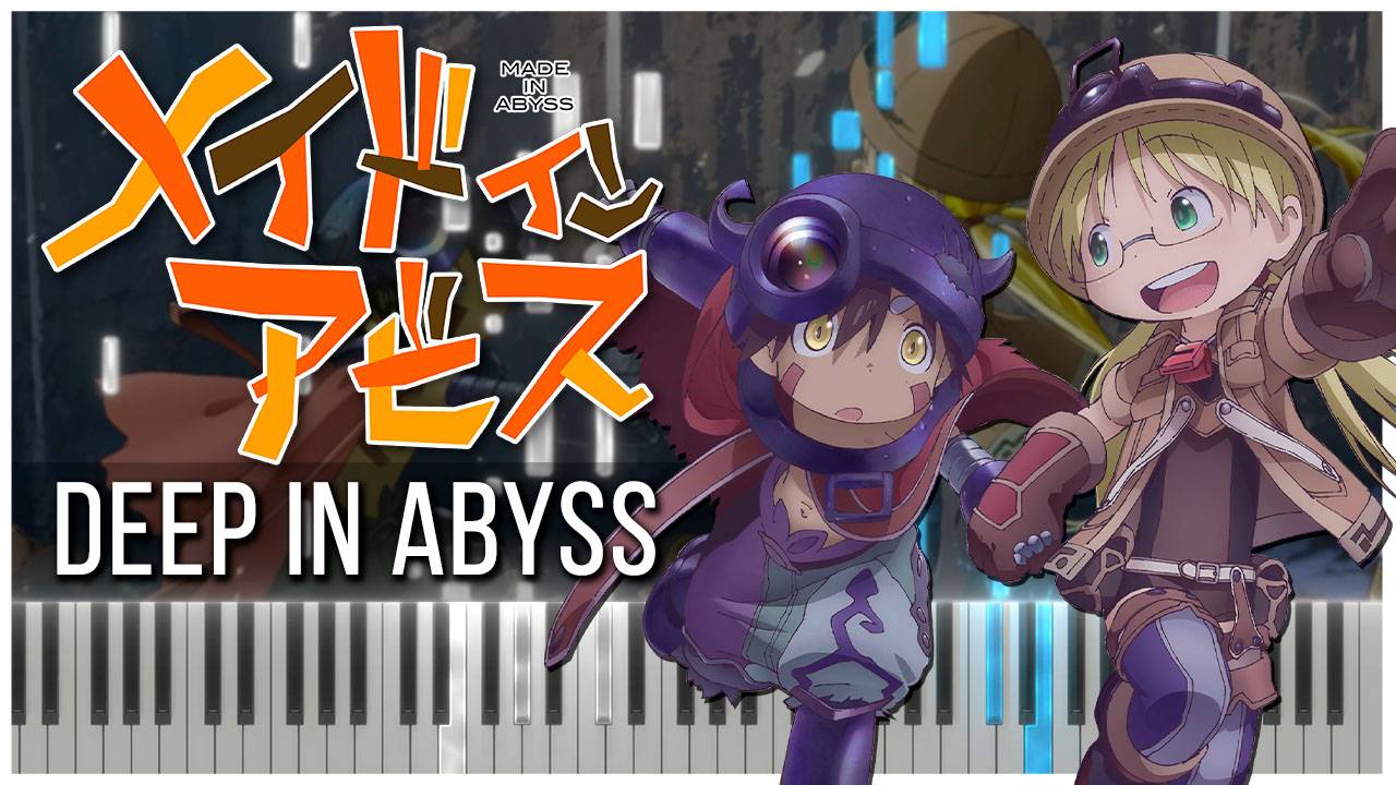 Deep in Abyss / OP1 (Созданный в Бездне) 【 КАВЕР НА ПИАНИНО 】