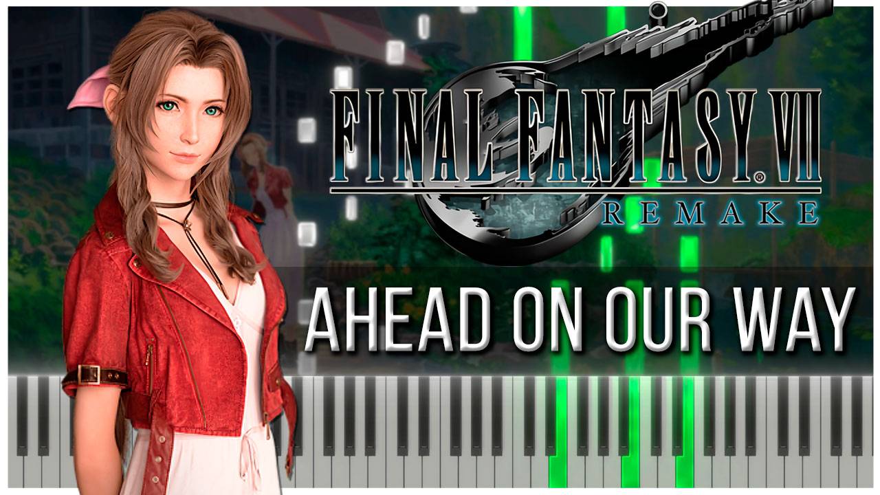 Ahead on Our Way (Final Fantasy VII Remake) 【 КАВЕР НА ПИАНИНО 】
