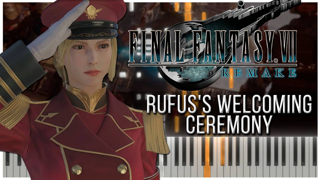 Rufus's Welcoming Ceremony (Final Fantasy VII Rebirth) 【 КАВЕР НА ПИАНИНО 】