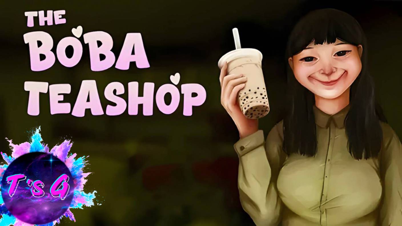 The Boba Teashop #1 - ОПАСНЫЕ ЛЮБИТЕЛИ ЧАЯ