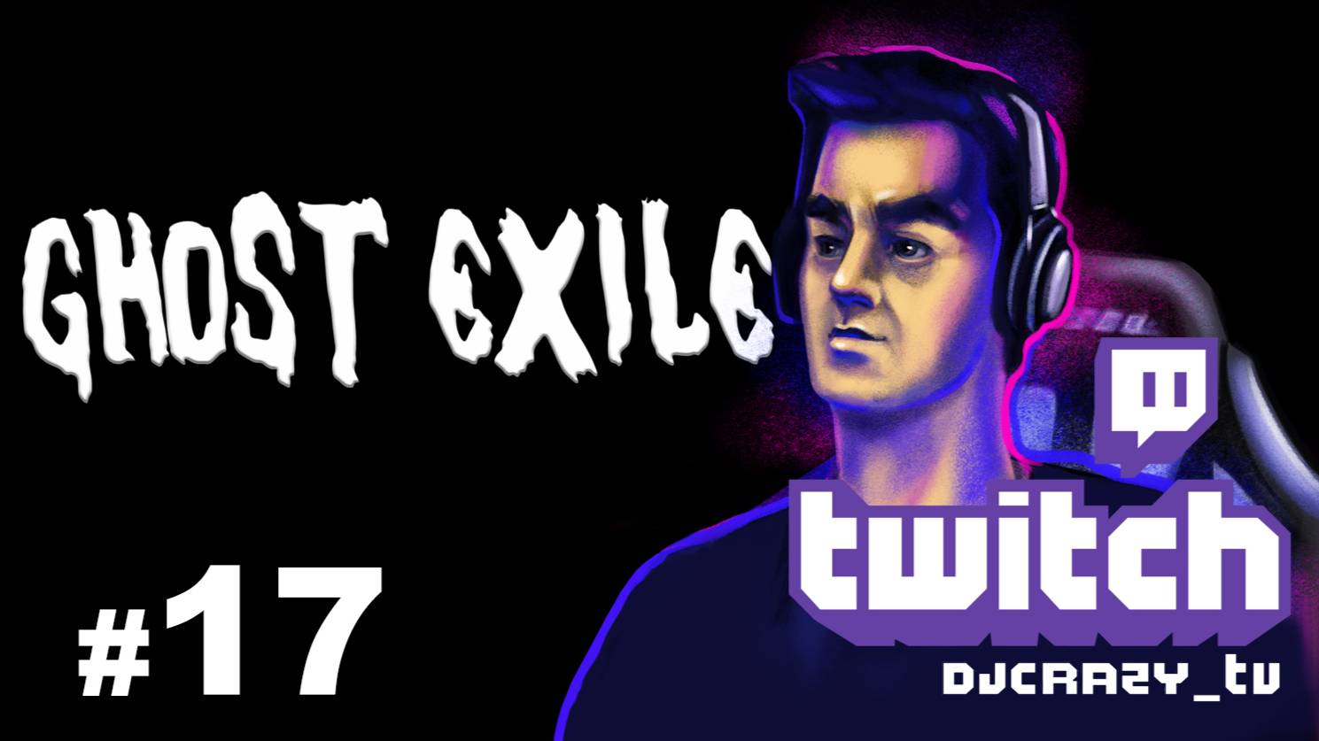 Играем / Ghost Exile / #17 (Стрим от 07.07.2025)