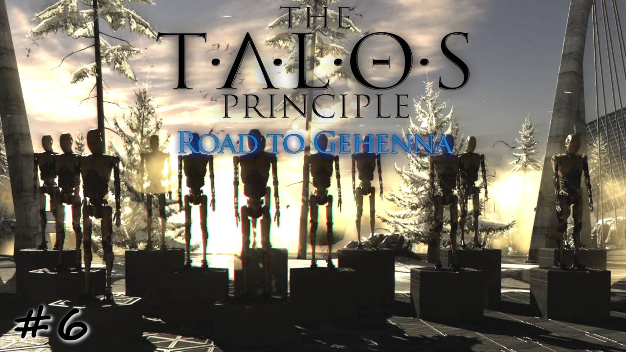 Разрушение мира Геенны - #6 - The Talos Principle: Road To Gehenna