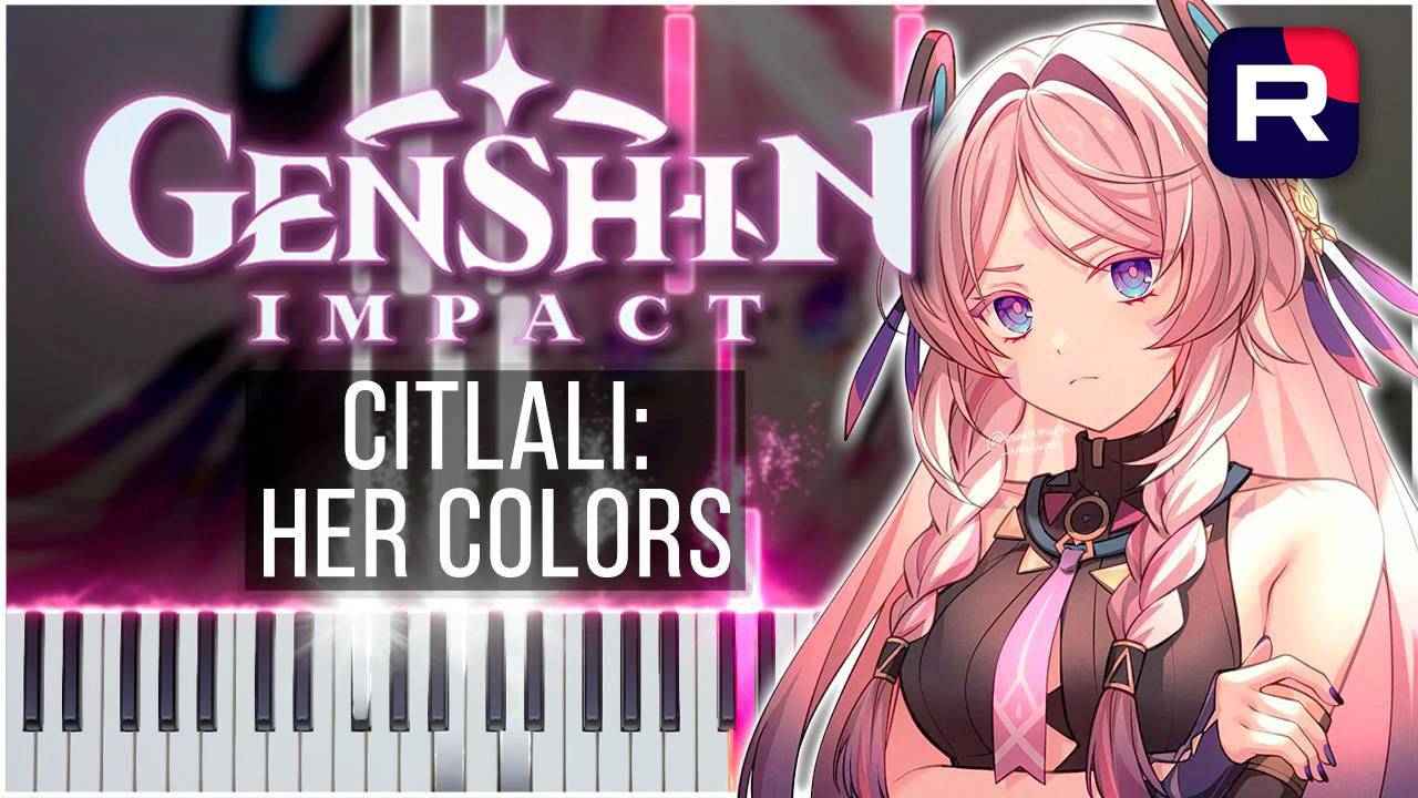 Citlali: Her Colors (Genshin Impact) 【 КАВЕР НА ПИАНИНО 】