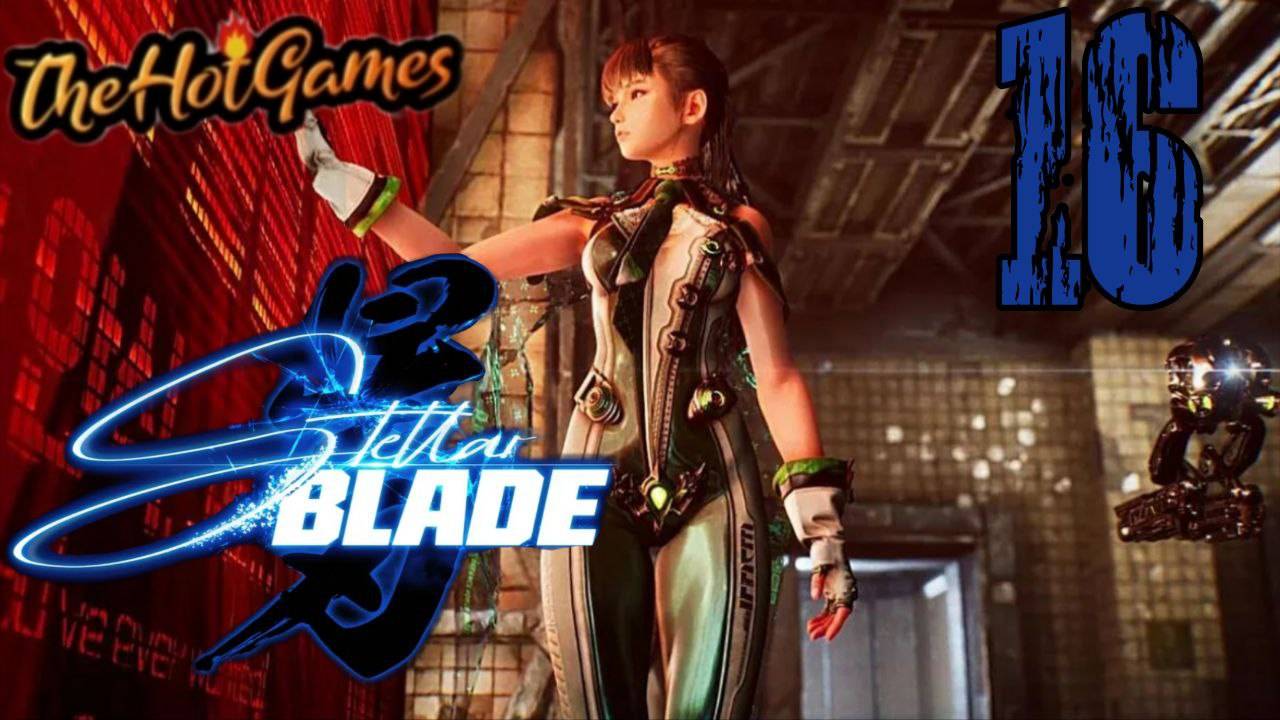 ПОДЗЕМКА ►Stellar Blade прохождение #16