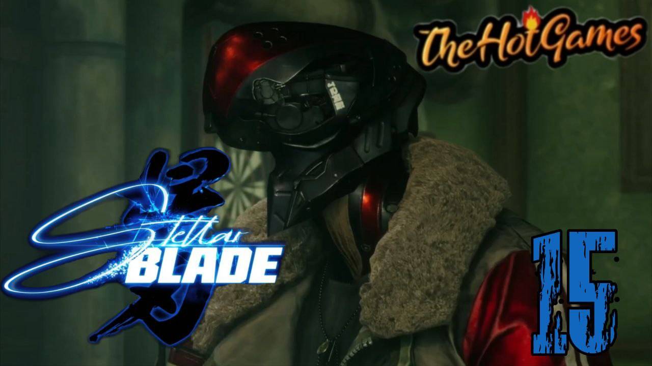 В ПОИСКАХ СУ ►Stellar Blade прохождение #15