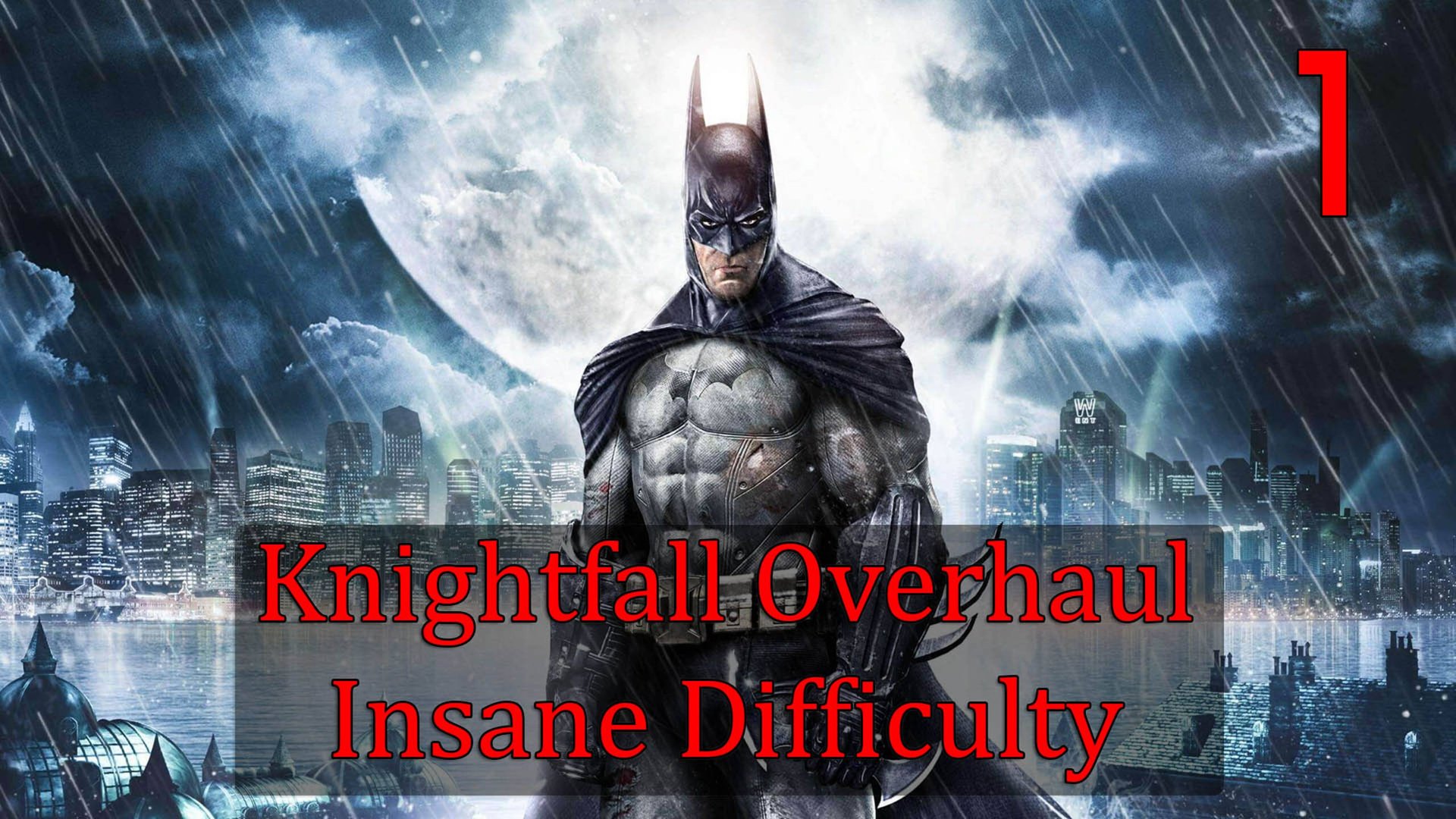 Прохождение Batman: Arkham Asylum - Knightfall Overhaul - Insane Difficulty ► #1