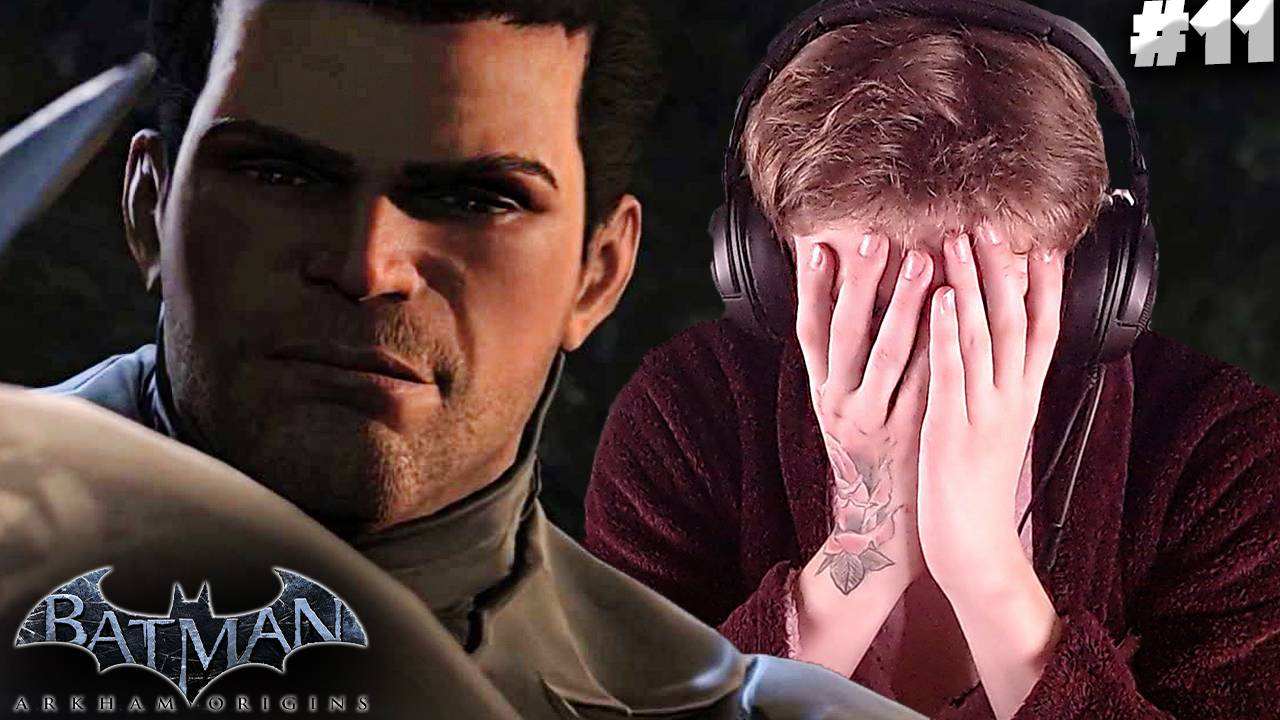 НАС РАСКРЫЛИ! ► BATMAN ARKHAM ORIGINS ► #11