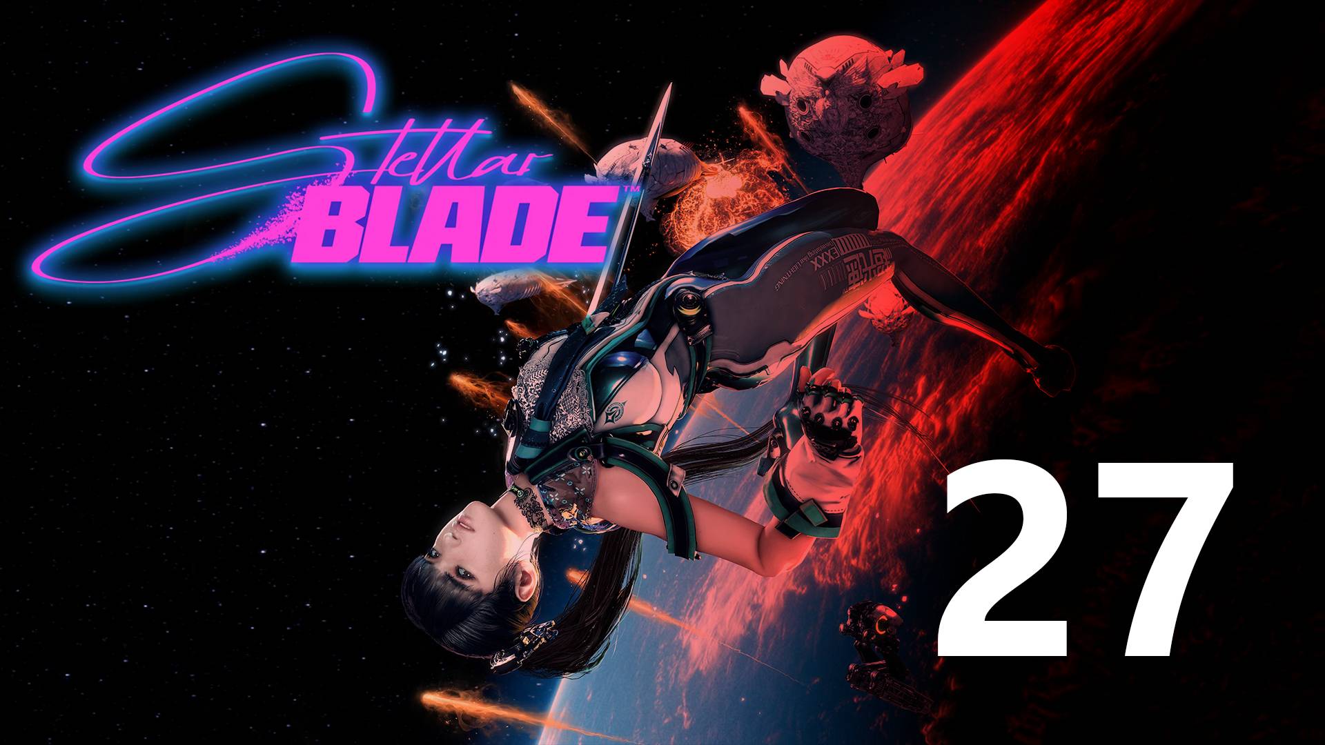 Stellar Blade | Прохождение на стриме: 27.