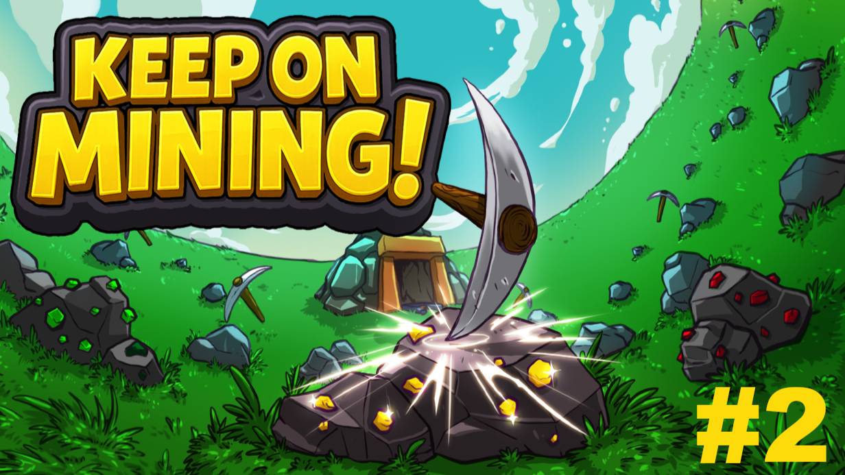 Наращиваем добычу.#2 Keep on Mining!