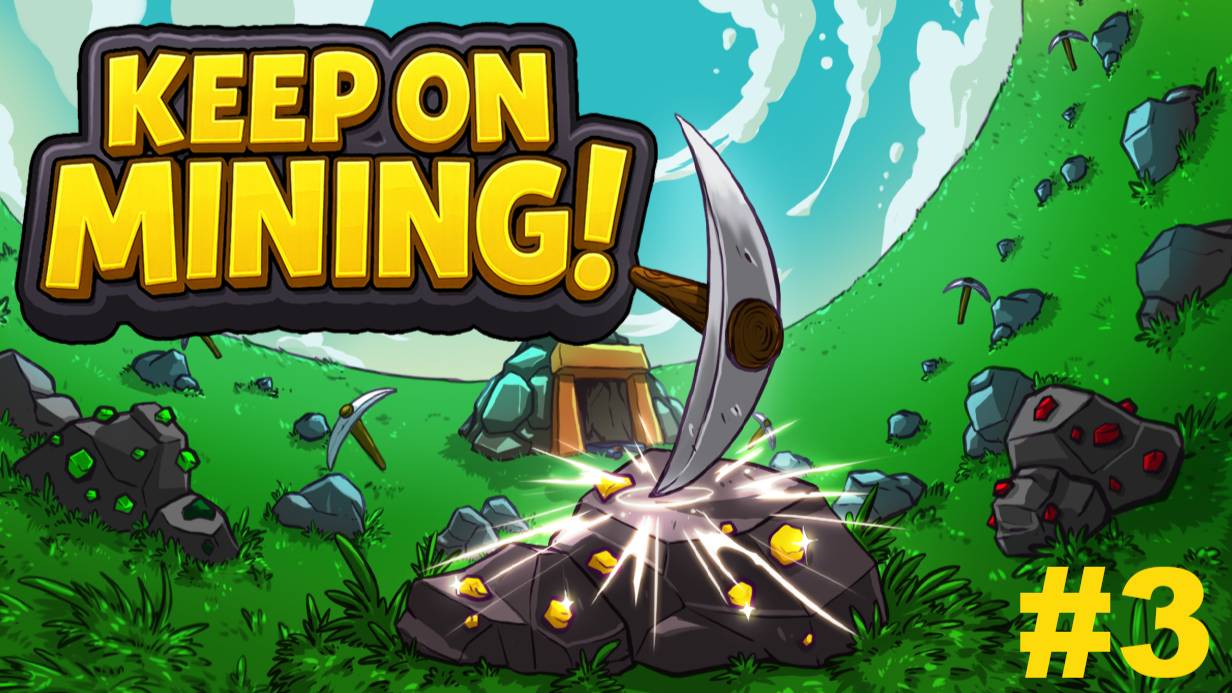 Нужно больше золота.#3 Keep on Mining!