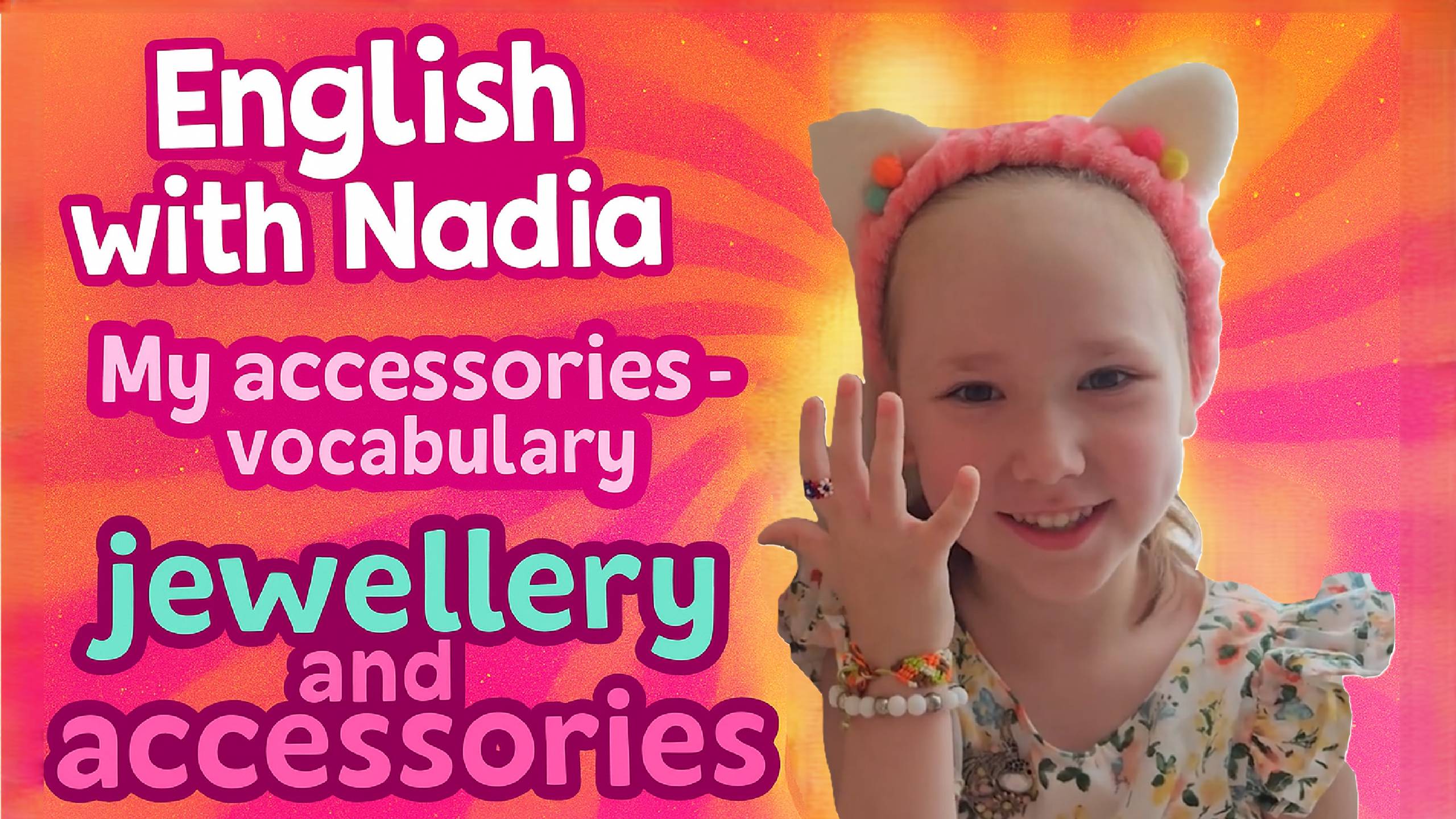 My Accessories - Vocabulary Jewellery and Accessories/Мои аксессуары - Лексика "Ювелирные изделия"