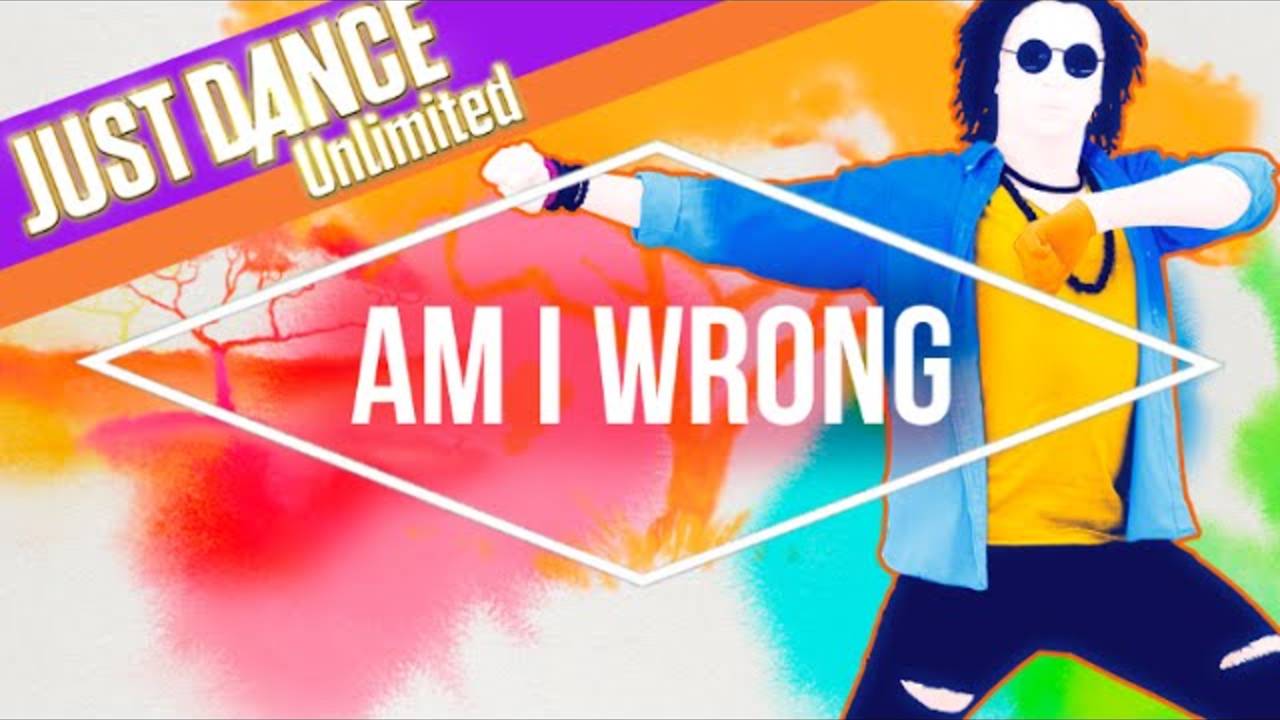 Just Dance 2016 - Am I Wrong by Nico & Vinz